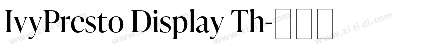 IvyPresto Display Th字体转换 IvyPresto Display Th字体转换